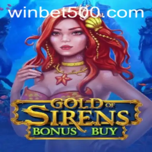 Unveiling the Thrilling World of 'GoldofSirensBonusBuy' and the 'bet500' Experience